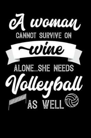 Cover of A Woman Cannot Survive On Wine Alone She Needs Volleyball As Well