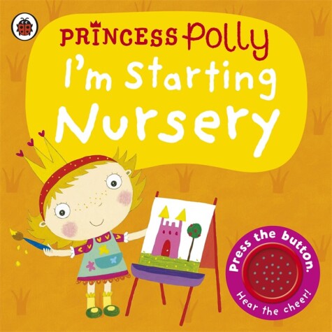 Book cover for I'm Starting Nursery: A Princess Polly book