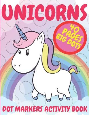 Book cover for Unicorns Dot Markers Activity Book