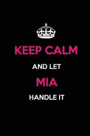Cover of Keep Calm and Let Mia Handle It
