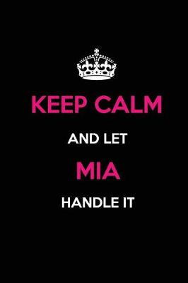 Book cover for Keep Calm and Let Mia Handle It