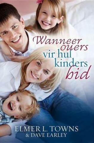 Cover of Wanneer Ouers Vir Hul Kinders Bid