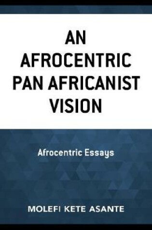 Cover of An Afrocentric Pan Africanist Vision