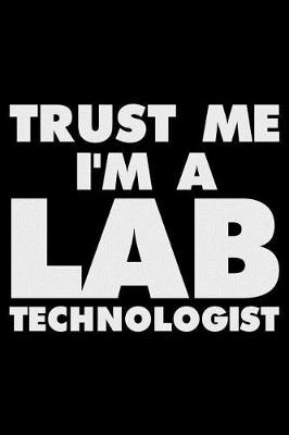 Book cover for Trust Me I'm a Lab Technologist