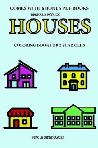 Cover of Coloring Books for 2 Year Olds (Houses)