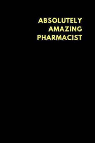 Cover of Absolutely Amazing Pharmacist