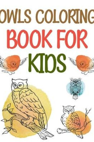 Cover of Owls Coloring Book For Kids