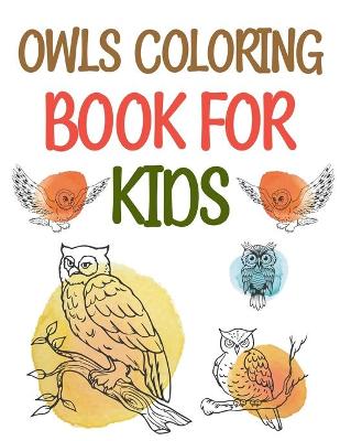 Book cover for Owls Coloring Book For Kids