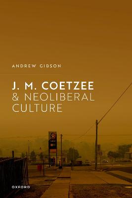 Book cover for J.M. Coetzee and Neoliberal Culture