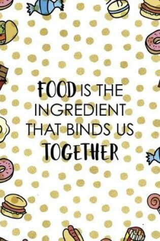 Cover of Food is the Ingredient that binds us together
