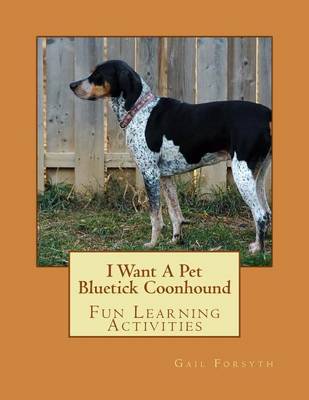 Book cover for I Want A Pet Bluetick Coonhound