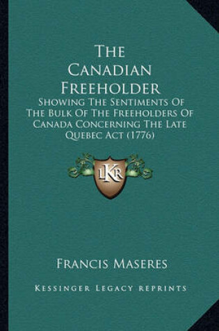 Cover of The Canadian Freeholder the Canadian Freeholder