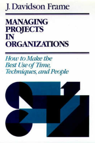 Cover of Managing Projects in Organizations