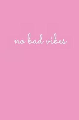 Book cover for No Bad Vibes