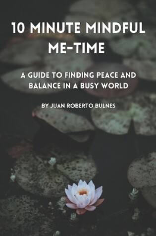 Cover of 10 Minute Mindful Me-Time