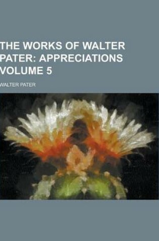 Cover of The Works of Walter Pater Volume 5