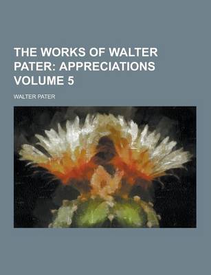 Book cover for The Works of Walter Pater Volume 5