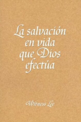 Cover of La Salvacion en Vida Que Dios Efectua