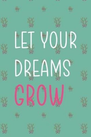 Cover of Let Your Dreams Grow