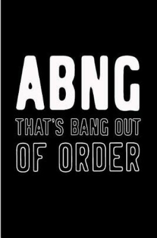 Cover of Abng That's Bang Out of Order