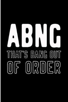 Book cover for Abng That's Bang Out of Order