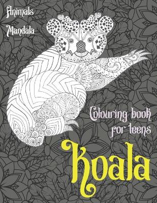 Book cover for Mandala Colouring Book for Teens - Animals - Koala