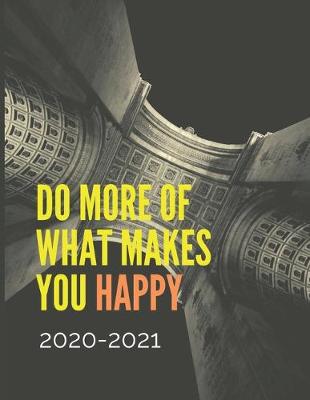 Book cover for Do More Of What Makes You Happy 2020-2021 2 Year Planner