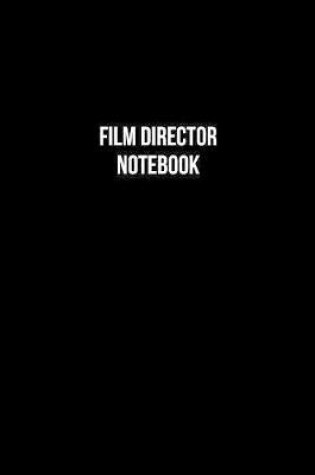 Cover of Film Director Notebook - Film Director Diary - Film Director Journal - Gift for Film Director