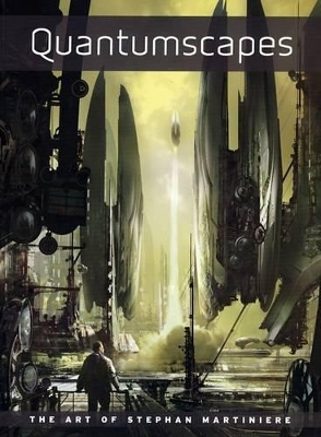 Book cover for Quantumscapes: The Art of Stephan Martiniere