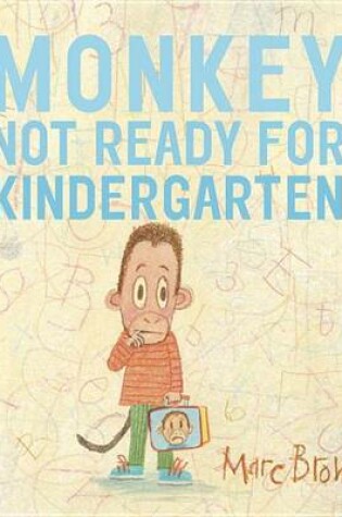 Cover of Monkey: Not Ready for Kindergarten