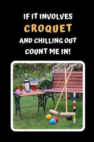 Cover of If It Involves Croquet And Chilling Out Count Me In
