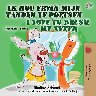 Book cover for I Love to Brush My Teeth (Dutch English Bilingual Book for Kids)