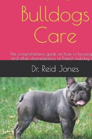 Cover of French Bulldogs Care