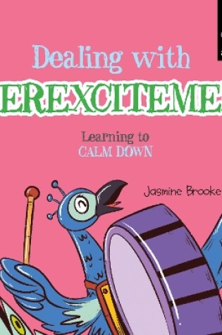 Cover of Dealing with over excitement and Learning to Calm Down