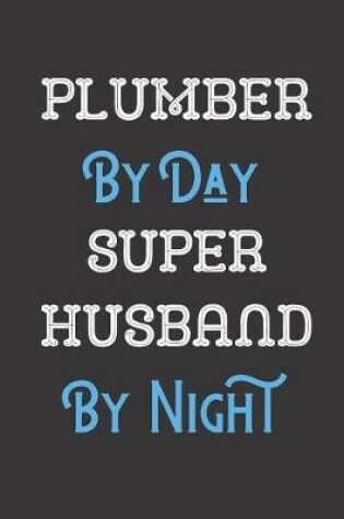 Cover of Plumber By Day Super Husband By Night