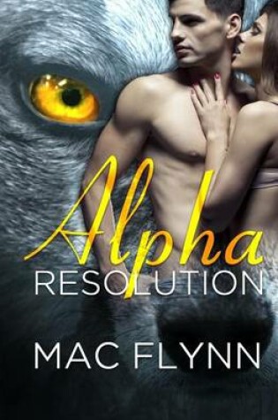 Cover of Alpha Resolution (Alpha Blood #3) (Werewolf Romance)