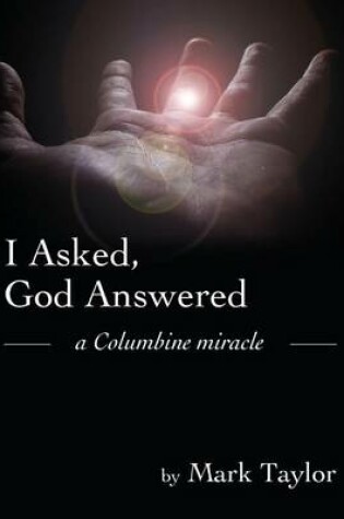 Cover of I Asked, God Answered