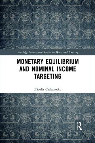 Cover of Monetary Equilibrium and Nominal Income Targeting