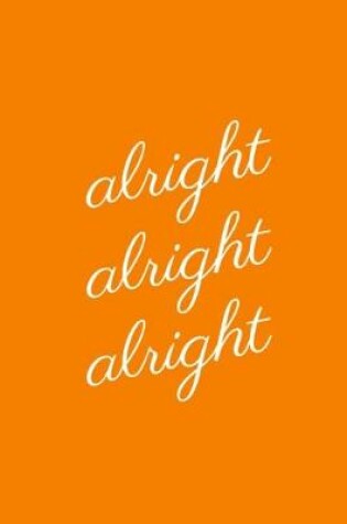 Cover of alright alright alright