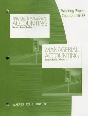 Book cover for Working Papers, Volume 2, Chapters 16-27 for Warren/Reeve/Duchac's Managerial Accounting, 13th or Financial & Managerial Accounting, 13th