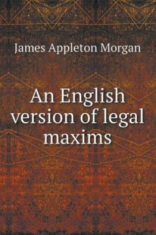 Cover of An English version of legal maxims