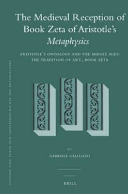 Book cover for The Medieval Reception of Book Zeta of Aristotle's Metaphysics (2 vol. set)