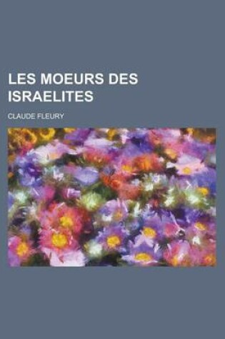 Cover of Les Moeurs Des Israelites