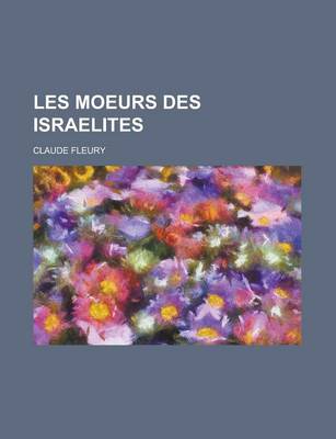 Book cover for Les Moeurs Des Israelites