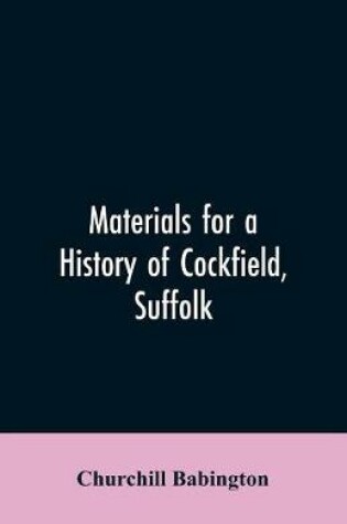 Cover of Materials for a History of Cockfield, Suffolk