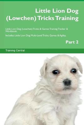 Book cover for Little Lion Dog (Lowchen) Tricks Training Little Lion Dog (Lowchen) Tricks & Games Training Tracker & Workbook. Includes