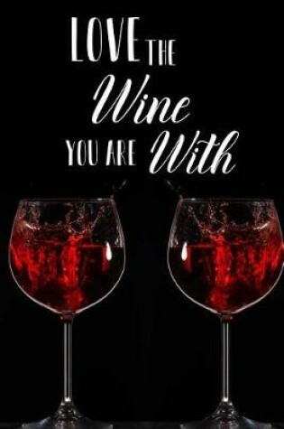 Cover of Love the Wine You Are With