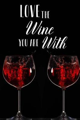 Book cover for Love the Wine You Are With