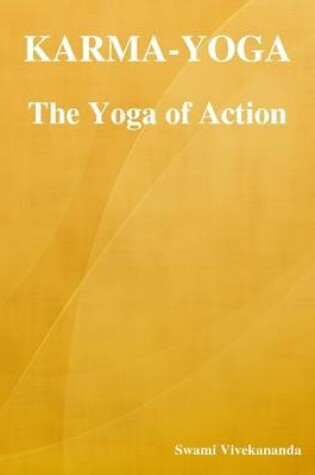 Cover of Karma-Yoga: The Yoga of Action