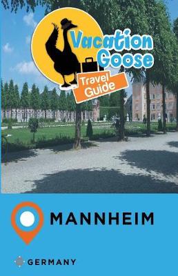 Book cover for Vacation Goose Travel Guide Mannheim Germany